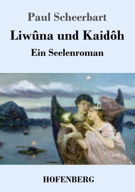 Liwûna und Kaidôh - Paul Scheerbart