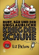 Ruby, Bär und der unglaubliche Krieg der Schuhe - Liz Pichon