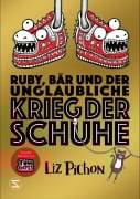 Cover-Bild zum Titel 'Ruby, Bär und der unglaubliche Krieg der Schuhe' von 'Liz Pichon'