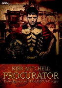 Cover-Bild zum Titel 'PROCURATOR - Erster Roman der GERMANICUS-Trilogie' von 'Kirk Mitchell'