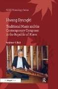 Cover-Bild zum Titel 'Hwang Byungki: Traditional Music and the Contemporary Composer in the Republic of Korea' von 'Andrew Killick'
