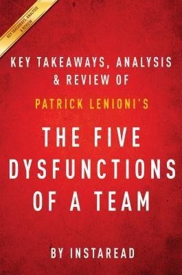 Summary of The Five Dysfunctions of a Team - Instaread Summaries
