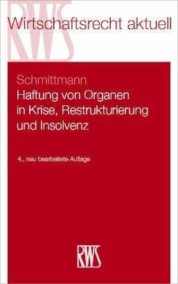 Haftung von Organen in Krise, Restrukturierung und Insolvenz - Jens M. Schmittmann