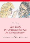 Cover-Bild zum Titel '(Heli-)opolis - Der verhängnisvolle Plan des Weltkoordinators' von 'Michael Häusler'