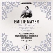 Cover-Bild zum Titel 'Emilie Mayer: Piano Concerto - Symphony No. 1 - Ov' von 'Bernhard Forck Akademie für Alte Musik Berlin'