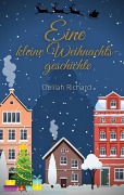 Eine kleine Weihnachtsgeschichte - Delilah Richard