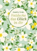 Entdecke das Glück in dir - Anselm Grün