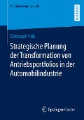 Strategische Planung der Transformation von Antriebsportfolios in der Automobilindustrie - Christoph Hüls