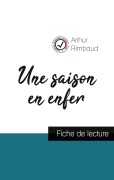 Cover-Bild zum Titel 'Une saison en enfer de Arthur Rimbaud (fiche de lecture et analyse complète de l'oeuvre)' von 'Arthur Rimbaud'