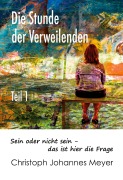 Cover-Bild zum Titel 'Die Stunde der Verweilenden' von 'Christoph Johannes Meyer'