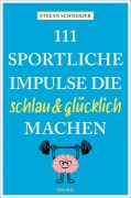 Cover-Bild zum Titel '111 sportliche Impulse, die schlau und glücklich machen' von 'Stefan Schneier'