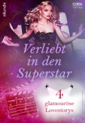Cover-Bild zum Titel 'Verliebt in den Superstar - 4 glamouröse Lovestorys' von 'Sharon Kendrick, Melanie Milburne, Carole Mortimer, Jane Porter'
