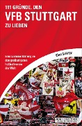 Cover-Bild zum Titel '111 Gründe, den VfB Stuttgart zu lieben' von 'Klaus Schlütter'