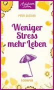 Cover-Bild zum Titel 'Weniger Stress - mehr Leben' von 'Peter Glocker'