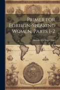 Cover-Bild zum Titel 'Primer for Foreign-Speaking Women, Parts 1-2' von 'Amanda Matthews Chase'