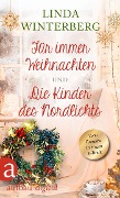 Cover-Bild zum Titel 'Für immer Weihnachten & Die Kinder des Nordlichts' von 'Linda Winterberg'