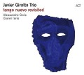 Cover-Bild zum Titel 'Tango Nuevo Revisited' von 'Javier Trio Girotto'