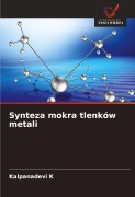Cover-Bild zum Titel 'Synteza mokra tlenków metali' von 'Kalpanadevi K'