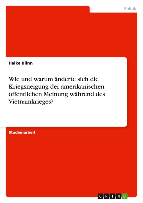 Wie und warum änderte sich die Kriegsneigung der amerikanischen öffentlichen Meinung während des Vietnamkrieges? - Haike Blinn