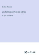 Cover-Bild zum Titel 'Les femmes qui font des scènes' von 'Charles Monselet'