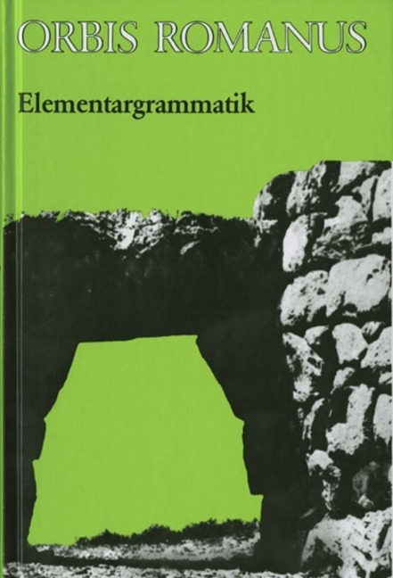 Orbis Romanus. Lateinische Elementargrammatik - 