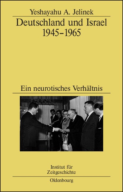 Deutschland und Israel 1945-1965 - Yeshayahu Jelinek
