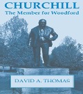 Cover-Bild zum Titel 'Churchill, the Member for Woodford' von 'David A. Thomas'