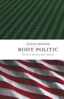 Body Politic - David Shields
