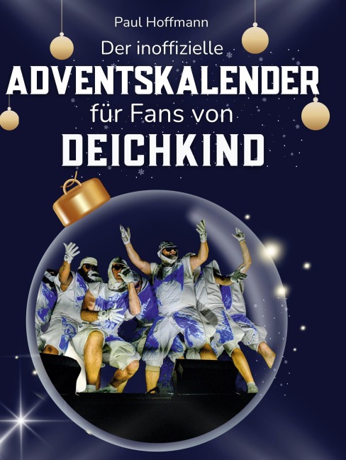 Der inoffizielle Adventskalender für Fans von Deichkind - Paul Hoffmann