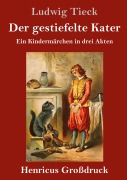 Der gestiefelte Kater (Großdruck) - Ludwig Tieck