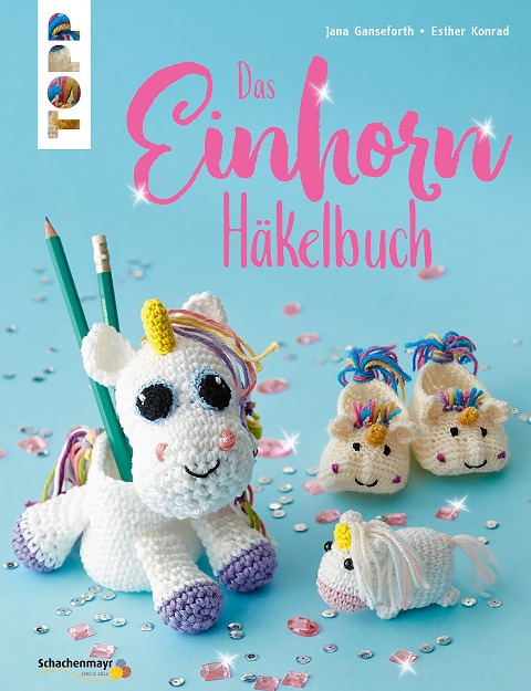 Das Einhorn-Häkelbuch - Jana Ganseforth, Esther Konrad
