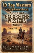 Cover-Bild zum Titel '10 Top Western von Spitzenautoren Februar 2022: Sammelband Glorreiche Western 10 Romane' von 'Ernest Haycox, Hendrik M. Bekker, Pete Hackett, William Macleod Raine, Alfred Bekker'