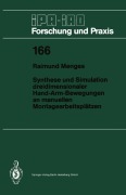 Cover-Bild zum Titel 'Synthese und Simulation dreidimensionaler Hand-Arm-Bewegungen an manuellen Montagearbeitsplätzen' von 'Raimund Menges'