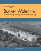Cover-Bild zum Titel 'Der U-Boot Bunker ' Valentin'' von 'Marc Buggeln'