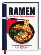 Cover-Bild zum Titel 'Ramen Express Kochbuch: Japanische Nudelsuppen in unter 20 Minuten - Schnelle & einfache Rezepte für Anfänger | Inkl. vegetarische & vegane Varianten' von 'Yuki Nakamura, Weitwerk Verlag'