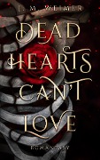 Dead Hearts Can't Love - J. M. Weimer