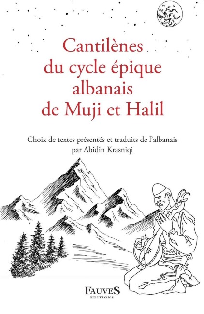 Cantilènes du cycle épique albanais de Muji et Halil - Abidin Krasniqi