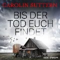 Cover-Bild zum Titel 'Bis der Tod euch findet' von 'Carolin Suttern'