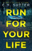 Run For Your Life (Mitch Cannon Savannah Heat Thriller Series, #1) - C. M. Sutter