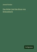 Cover-Bild zum Titel 'Das Hohe Lied des Brun von Schonebeck' von 'Arwed Fischer'