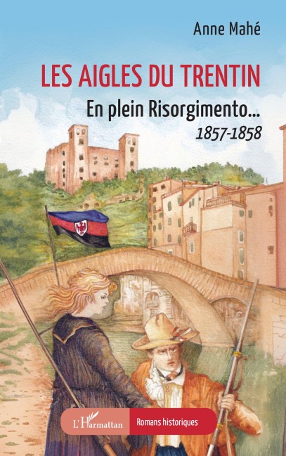 Les Aigles du Trentin - Anne Mahé
