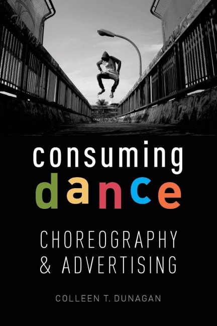 Consuming Dance - Colleen T Dunagan
