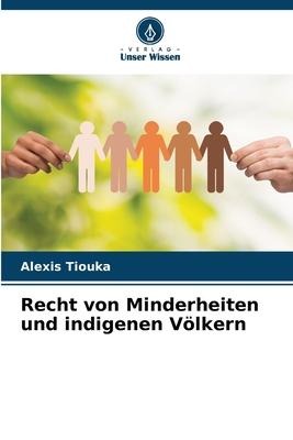 Recht von Minderheiten und indigenen Völkern - Alexis Tiouka