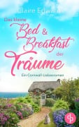 Das kleine Bed & Breakfast der Träume | Ein Cornwall-Liebesroman - Claire Edwards