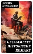 Cover-Bild zum Titel 'Gesammelte historische Romane' von 'Henryk Sienkiewicz'