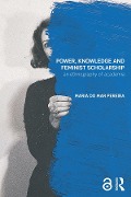 Cover-Bild zum Titel 'Power, Knowledge and Feminist Scholarship' von 'Maria Do Mar Pereira'