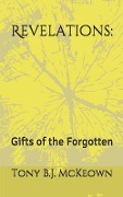 Cover-Bild zum Titel 'Revelations: : Gifts of the Forgotten' von 'Tony B. J. McKeown'