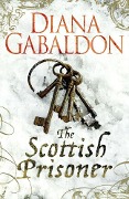 Cover-Bild zum Titel 'The Scottish Prisoner' von 'Diana Gabaldon'
