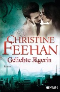 Geliebte Jägerin - Christine Feehan