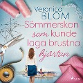 Cover-Bild zum Titel 'Sömmerskan som kunde laga brustna hjärtan' von 'Veronica Blom'